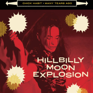 Hillbilly Moon Explosion Chick Habit Many Tears Ago 7 inch vinyl Single