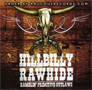 Hillbilly Rawhide Ramblin' Primitive Outlaws CD psychobilly at Raucous Records.