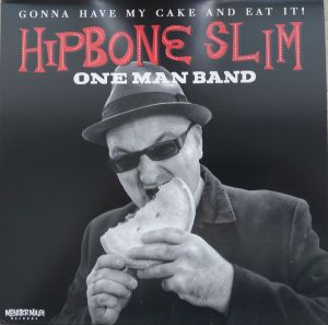 Hipbone Slim Gonna Have My Cake and Eat It 10" LP garage punk vinyl at Raucous Records.