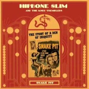 Hipbone Slim and The Knee Tremblers Snake Pit CD rockabilly trash at Raucous Records.