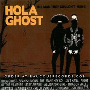 Hola Ghost The Man They Couldn't Hang CD psychobilly at Raucous Records.