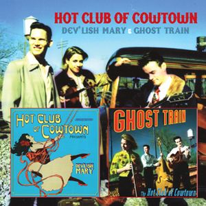 Hot Club Of Cowtown Dev'lish Mary Ghost Train 2-CD