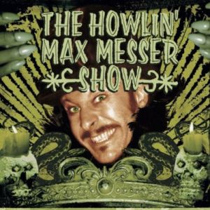 The Howlin' Max Messer Show CD rockabilly psychobilly at Raucous Records.