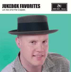 Ike and The Capers Jukebox Favorites CD rockabilly at Raucous Records.