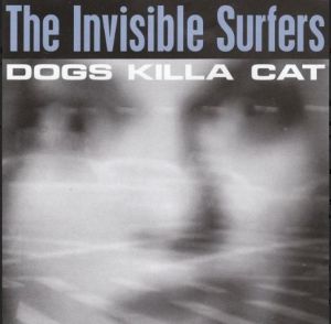 The Invisible Surfers Dogs Killa Cat CD surf instrumentals at Raucous Records.