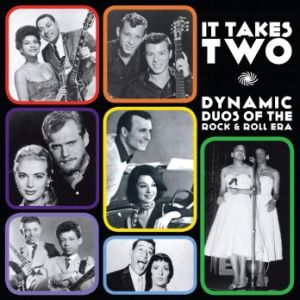 It Takes Two Dynamic Duos Of The Rock & Roll Era 2CD at Raucous Records.