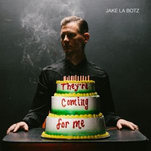 Jake La Botz They're Coming For Me CD HSD82701 877746002472