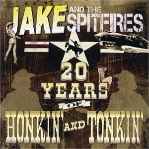 Jake and the Spitfires 20 Years Of Honkin' and Tonkin' CD