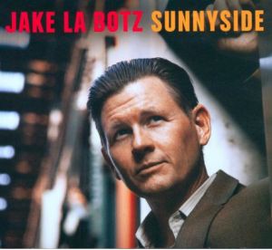 Jake La Botz Sunnyside CD rockabilly at Raucous Records.