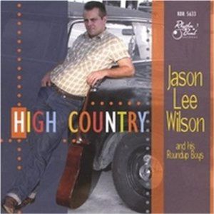 Jason Lee Wilson High Country CD rockabilly at Raucous Records.