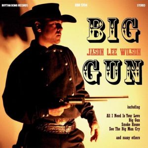 Jason Lee Wilson Big Gun CD