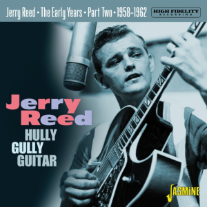 Jerry Reed The Early Years 1958 1962 Part 2 Hully Gully Guitar CD 1950s rock 'n' roll at Raucous Records.