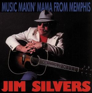 Jim Silvers Music Makin' Mama From Memphis CD rockabilly at Raucous Records.