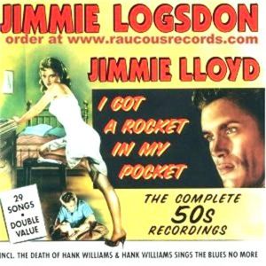Jimmie Logsdon Jimmy Lloyd I Got A Rocket In My Pocket CD