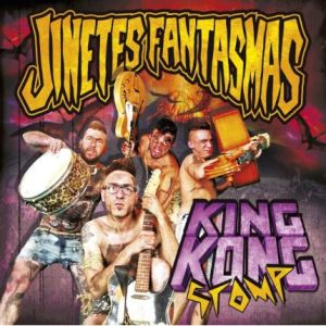Jinetes Fantasmas King Kong Stomp CD