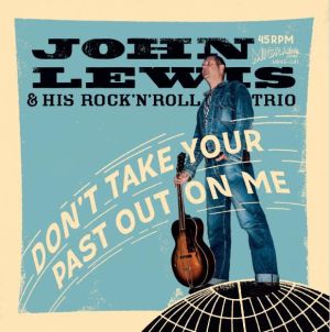 John Lewis Don't Take Your Past Out On Me 7" single rockabilly vinyl at Raucous Records.