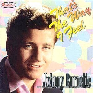 Johnny Burnette That's The Way I Feel CD 1950s rock 'n' roll at Raucous Records.