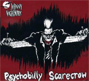 Johnny Nightmare Psychobilly Scarecrow CD