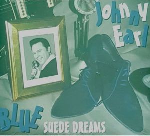 Johnny Earl Blue Suede Dreams 2CD at Raucous Records.