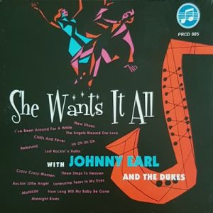 Johnny Earl and the Dukes She Wants It All CD rockabilly at Raucous Records.