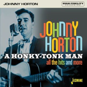 Johnny Horton A Honky-Tonk Man All The Hits and More CD 1950s rockabilly at Raucous Records.