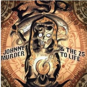 Johnny Murder and The 25 To Life CD Chicago psychobilly at Raucous Records.