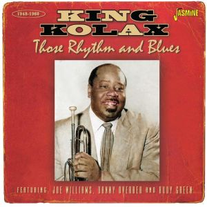 King Kolax Those Rhythm and Blues CD 1950s rhythm and blues at Raucous Records.