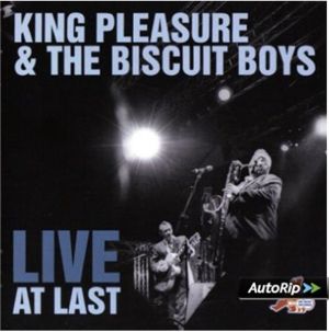King Pleasure and The Biscuit Boys Live At Last CD rhythm and blues at Raucous Records.