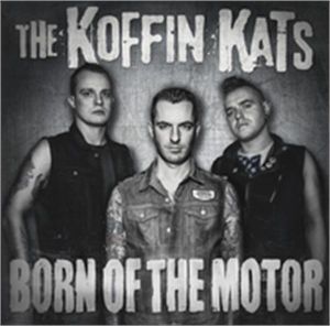 The Koffin Kats Born Of The Motor CD psychobilly at Raucous Records.