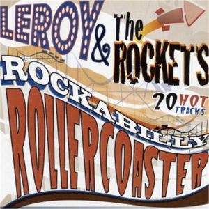 Leroy and The Rockets Rockabilly Rollercoaster CD rockabilly at Raucous Records.