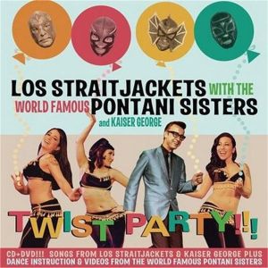 Los Straitjackets with The Pontani Sisters Twist Party CD + DVD at Raucous Records.
