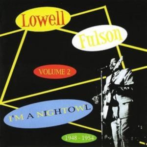Lowell Fulson Volume 2 I'm A Night Owl CD 1950s rhythm and blues at Raucous Records.