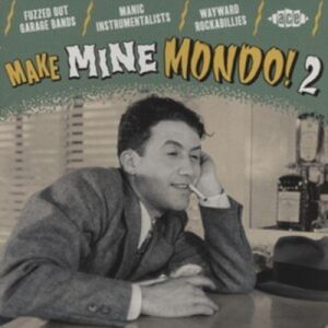 Make Mine Mondo Volume 2 CD garage punk rock 'n' roll at Raucous Records.