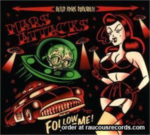 Mars Attacks Follow Me CD rockabilly at Raucous Records.