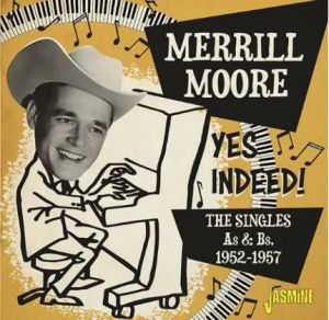 Merrill Moore Yes Indeed Singles As and Bs 1952-1957 CD