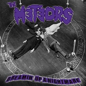 The Meteors Dreamin' Up A Nightmare CD psychobilly at Raucous Records.