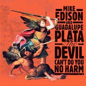 Mike Edison and Guadalupe Plata The Devil Can't Do You No Harm LP vinyl at Raucous Records.