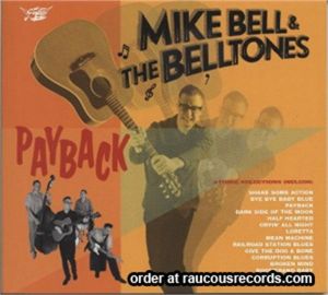 Mike Bell and The Belltones Payback CD rockabilly at Raucous Records.