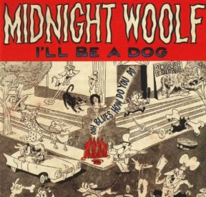 Midnight Woolf I'll Be A Dog CD Australian garage punk at Raucous Records.