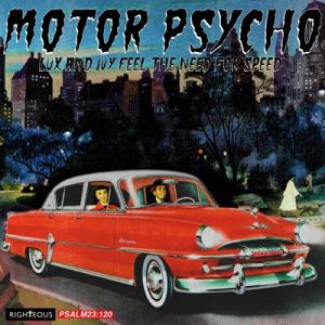 Motor Psycho Lux and Ivy Feel The Need For Speed CD 1950s rock 'n' roll at Raucous Records.