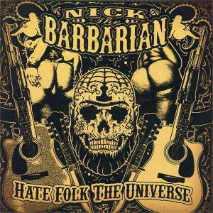Nick The Barbarian Hate Folk The Universe CD