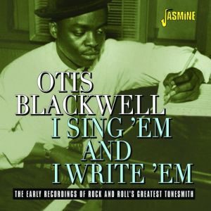 Otis Blackwell I Sing 'Em and I Write 'Em CD 1950s rock 'n' roll at Raucous Records.