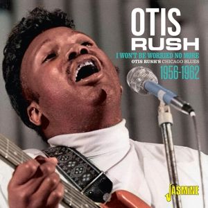 Otis Rush I Won't Be Worried No More CD
