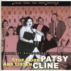 Patsy Cline Stop Look and Listen Gonna Shake This Shack Tonight CD 1950s rockabilly at Raucous Records.