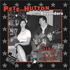 Pete Hutton and The Beyonders Lure Of A Star CD