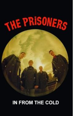 The Prisoners In From The Cold audio cassette at Raucous Records.