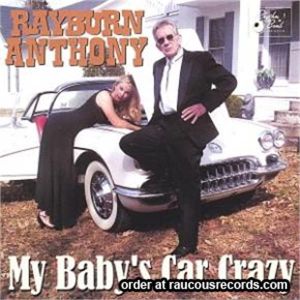 Rayburn Anthony My Baby's Car Crazy CD rockabilly at Raucous Records.