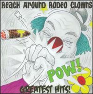 Reach Around Rodeo Clowns Greatest Hits CD