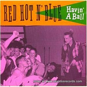 Red Hot and Blue Havin' A Ball CD rockabilly at Raucous Records.