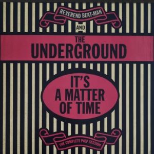 Reverend Beat-Man and The Underground It's A Matter Of Time CD garage punk at Raucous Records.